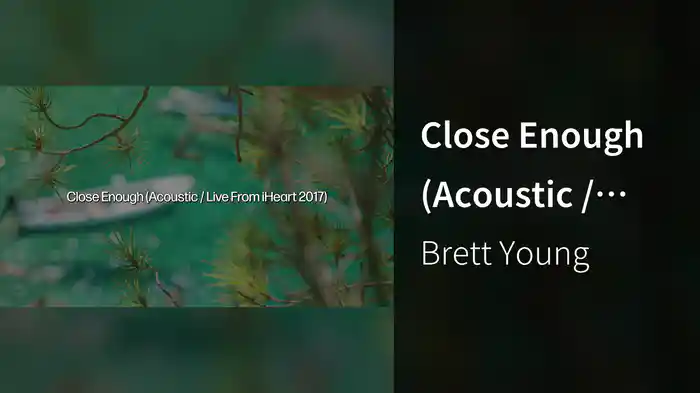 Close Enough (Acoustic / Live From iHeart 2017 / Lyric Video)