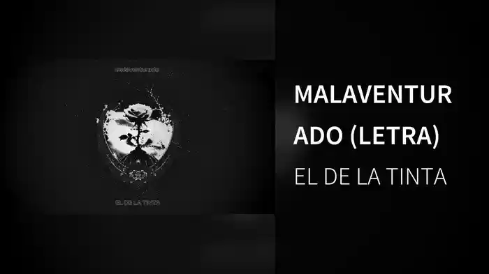 MALAVENTURADO (LETRA)