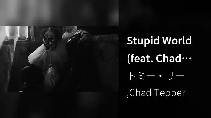 Stupid World (feat. Chad Tepper) (Bonus Track)