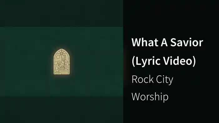 What A Savior (Lyric Video)