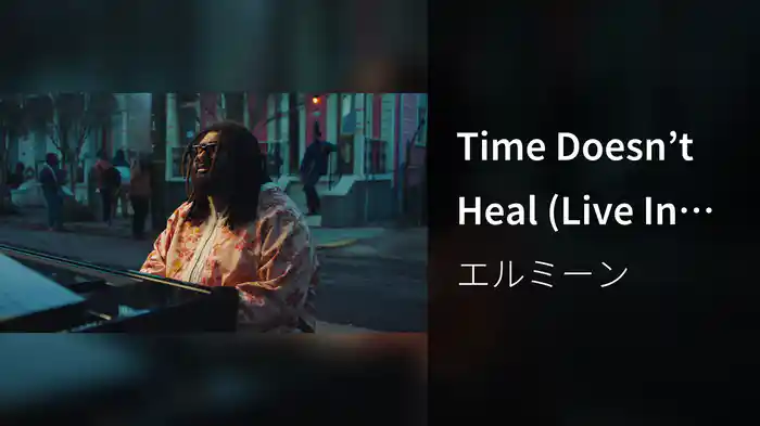 Time Doesn’t Heal (Live In New Orleans)