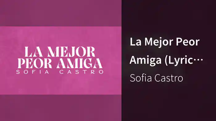 La Mejor Peor Amiga (Lyric Video)