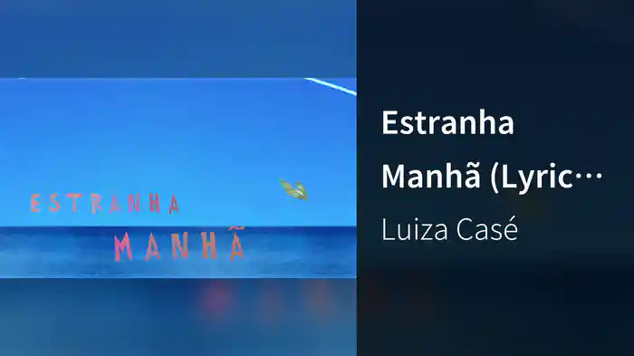 Estranha Manhã (Lyric Video)