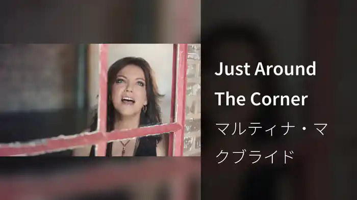 Just Around The Corner