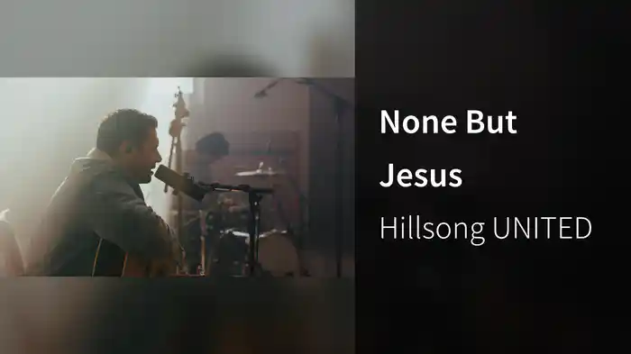 None But Jesus