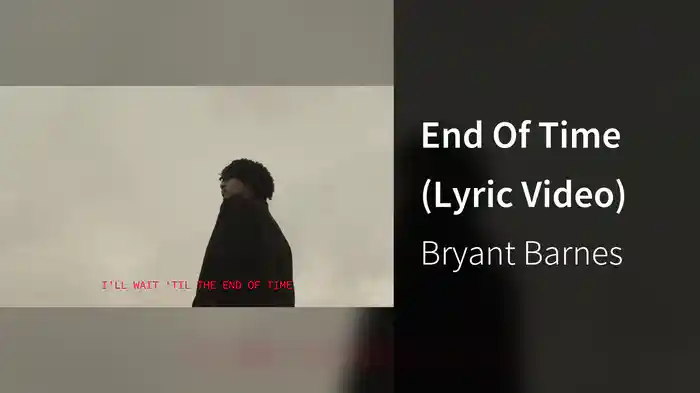 End Of Time (Lyric Video)