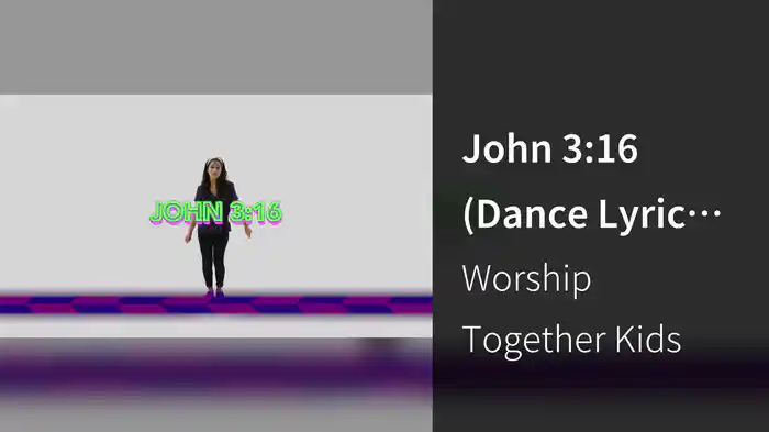 John 3:16 (Dance Lyric Video)