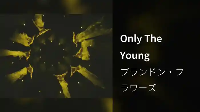 Only The Young