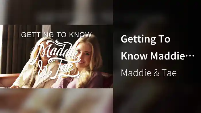 Getting To Know Maddie And Tae