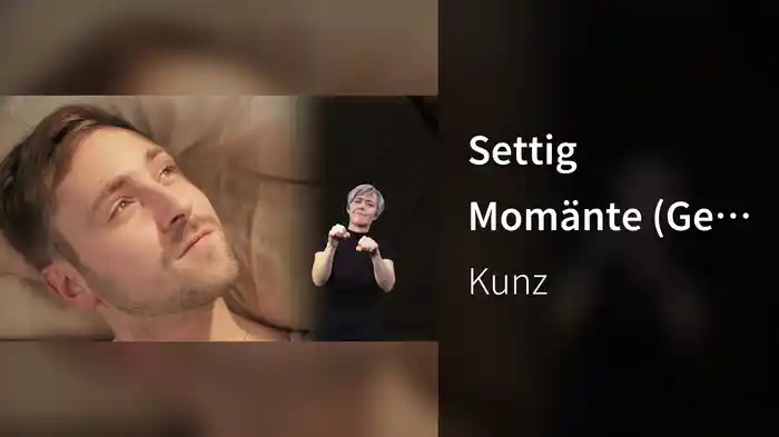 Settig Momänte (Gebärdensprache)