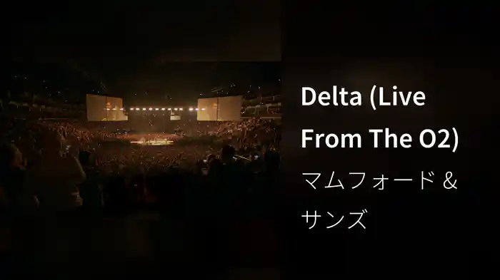 Delta (Live From The O2)