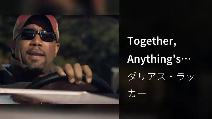 Together, Anything's Possible
