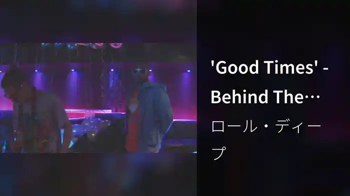 'Good Times' - Behind The Scenes