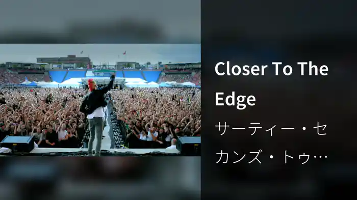 Closer To The Edge