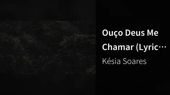 Ouço Deus Me Chamar (Lyric Video)