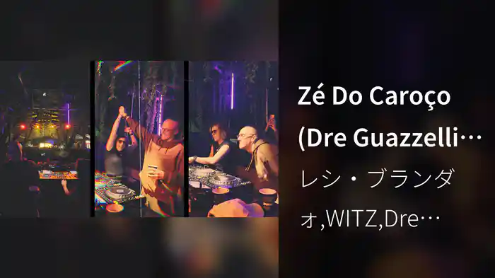 Zé Do Caroço (Dre Guazzelli & WITZ Remix)