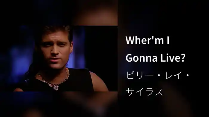 Wher'm I Gonna Live?