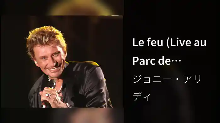 Le feu (Live au Parc de Sceaux / 15 juin 2000)