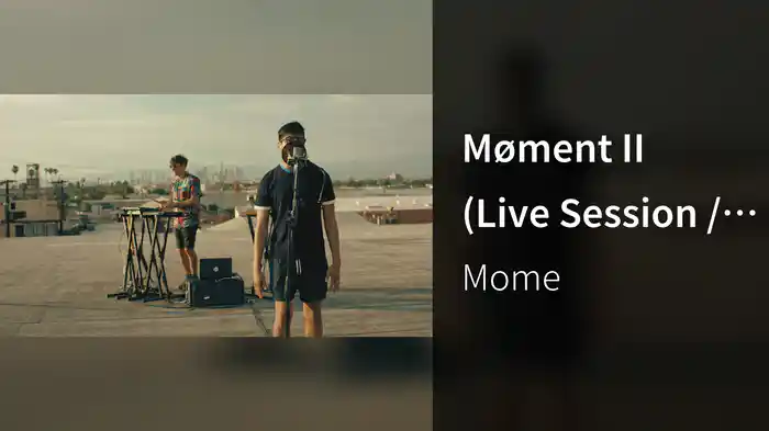 Møment II (Live Session / Los Angeles)