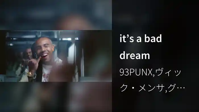 it’s a bad dream