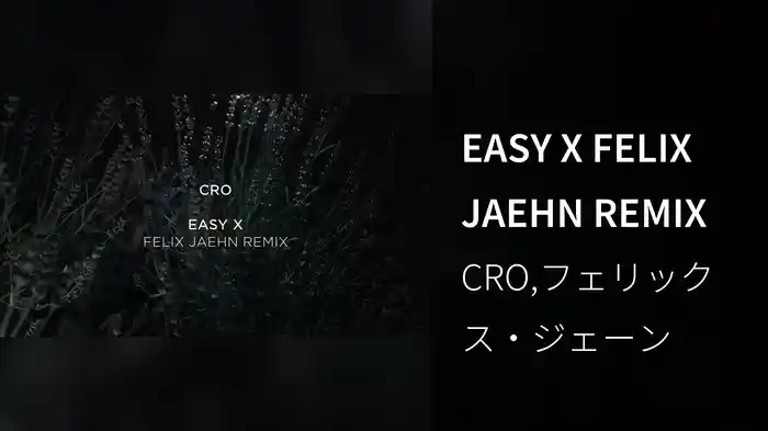 EASY X FELIX JAEHN REMIX