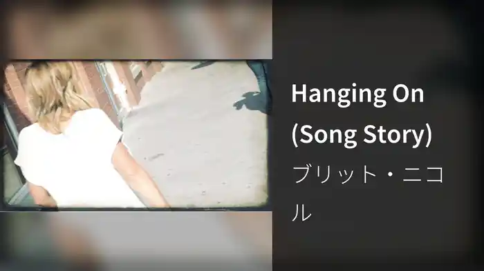 Hanging On (Song Story)