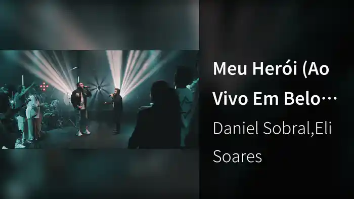 Meu Herói (Ao Vivo Em Belo Horizonte / 2024)