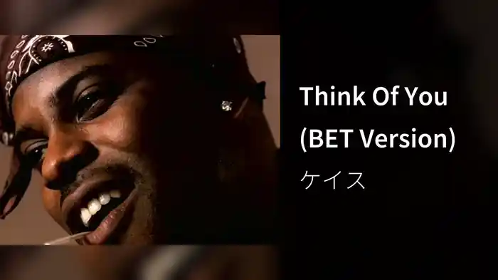 Think Of You (BET Version)