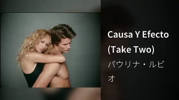 Causa Y Efecto (Take Two)