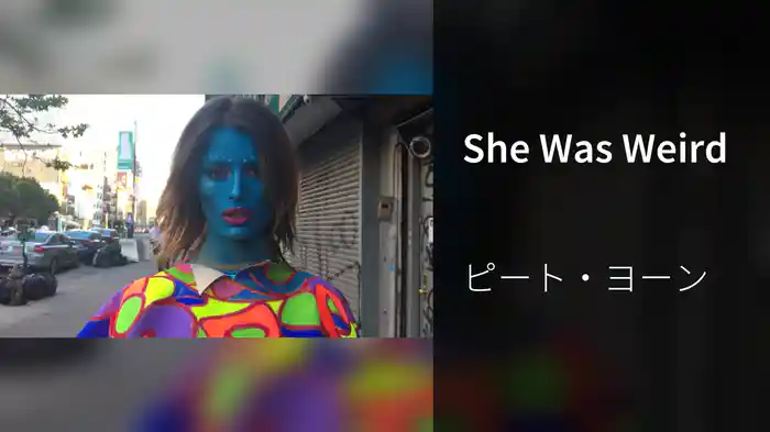 She Was Weird