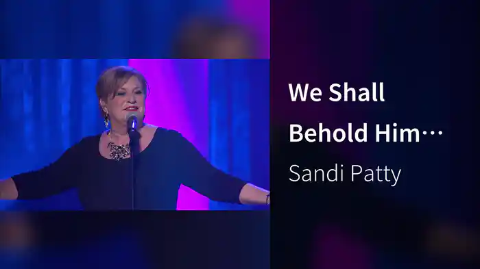 We Shall Behold Him (Live)