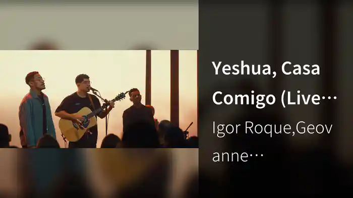 Yeshua, Casa Comigo (Live Acoustic)