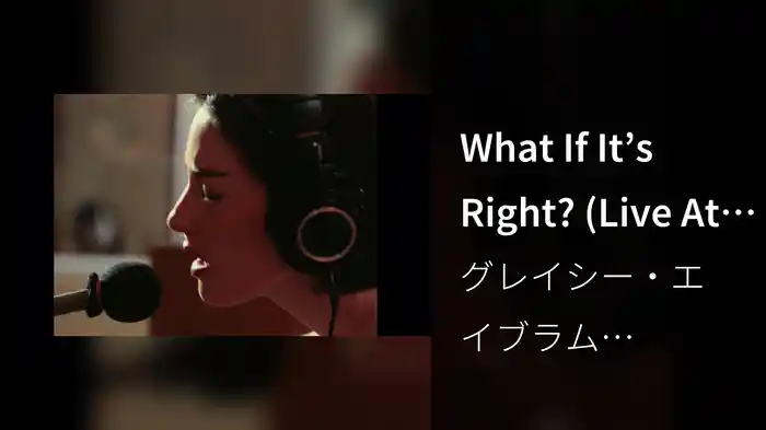 What If It’s Right? (Live At Electric Lady Studios)