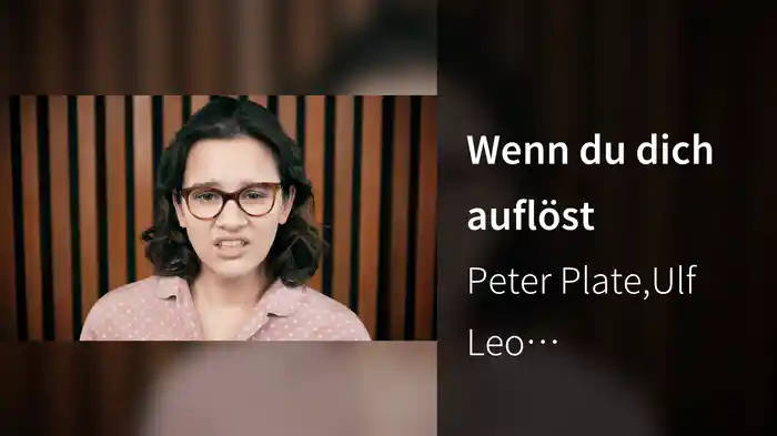 Wenn du dich auflöst