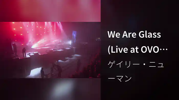 We Are Glass (Live at OVO Arena Wembley)