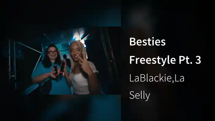 Besties Freestyle Pt. 3