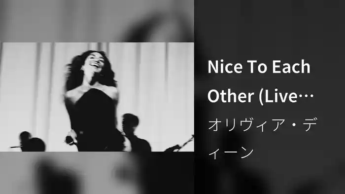 Nice To Each Other (Live from L’Olympia, Paris / Audio)