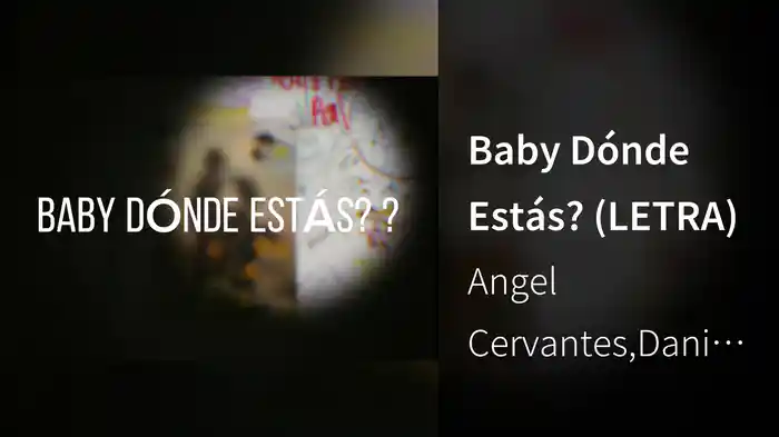 Baby Dónde Estás? (LETRA)