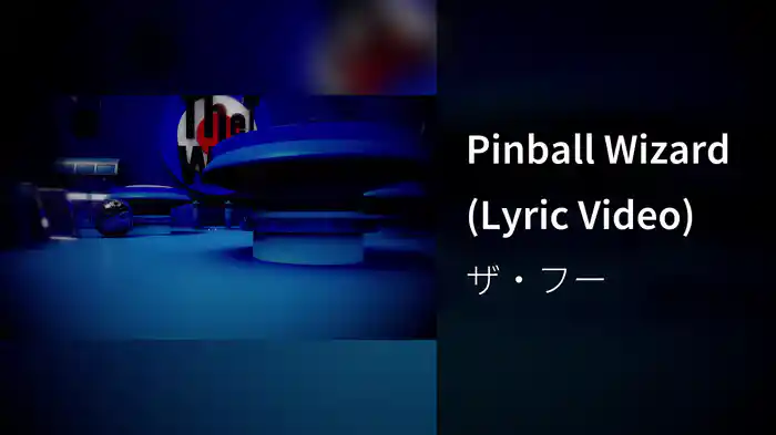 Pinball Wizard (Lyric Video)