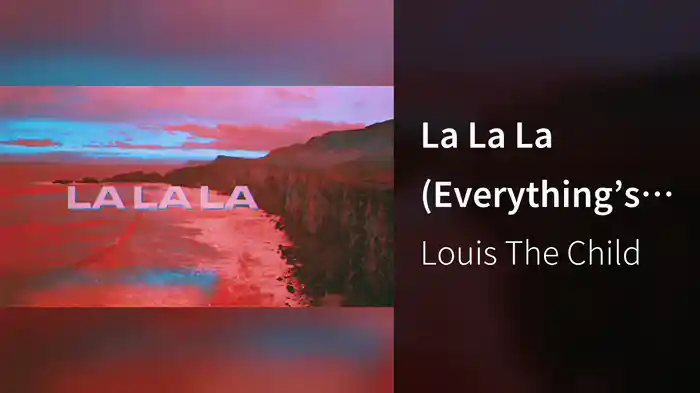 La La La (Everything’s Okay) (Lyric Video)