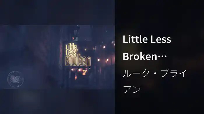 Little Less Broken (Audio)