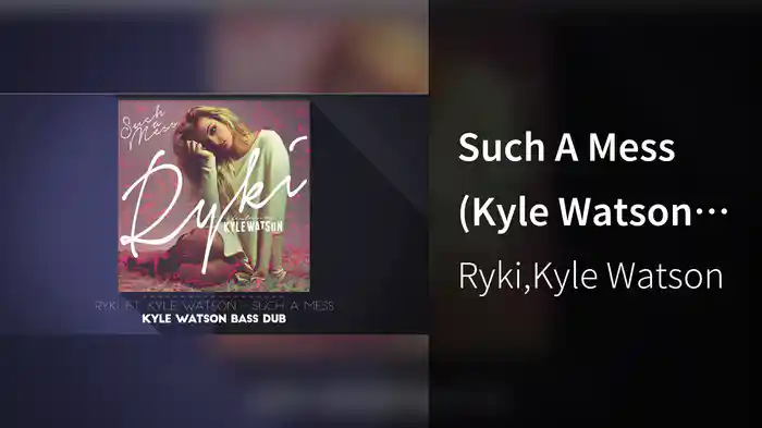 Such A Mess (Kyle Watson Bass Dub)
