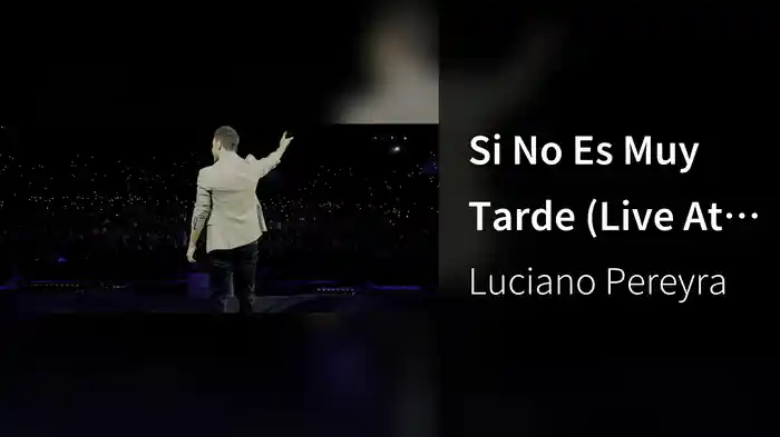 Si No Es Muy Tarde (Live At Vélez Argentina / 2018)