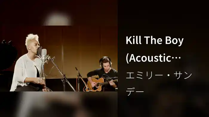 Kill The Boy (Acoustic Version)