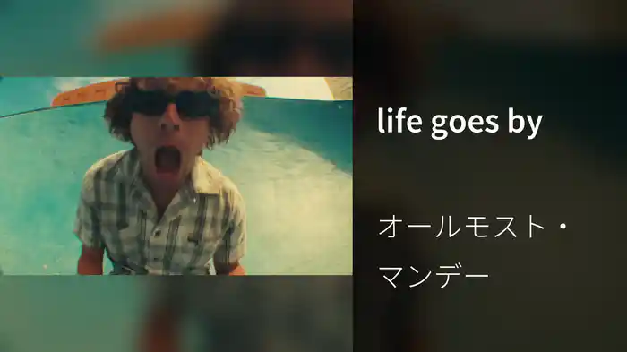 life goes by