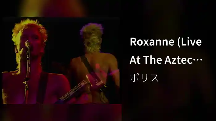 Roxanne (Live At The Aztec Bowl, San Diego 1983)