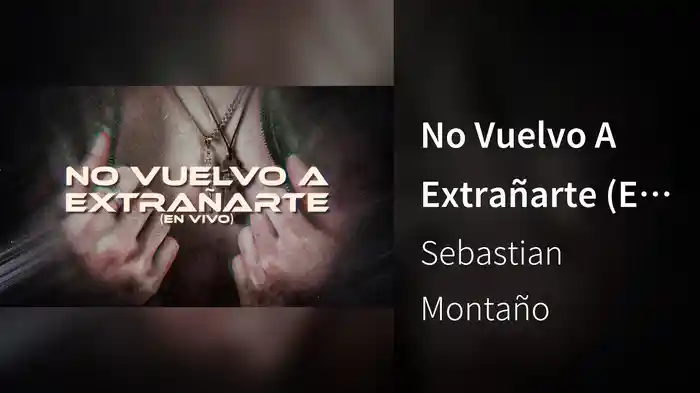 No Vuelvo A Extrañarte (En Vivo / LETRA)