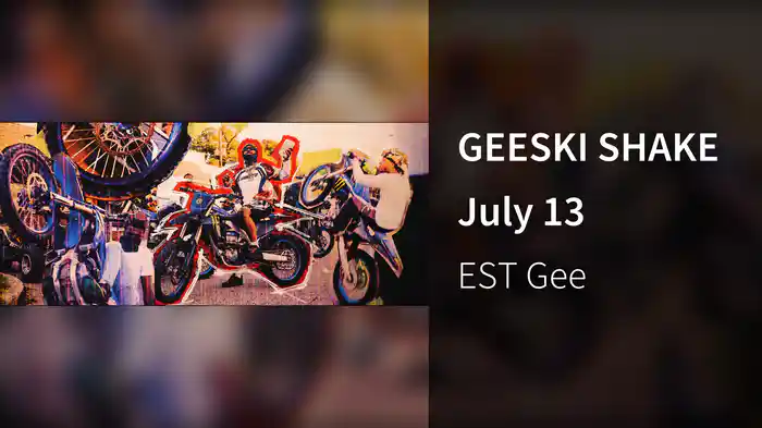 GEESKI SHAKE July 13
