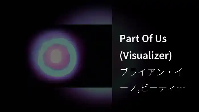 Part Of Us (Visualizer)