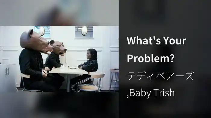 What's Your Problem?